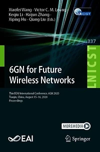6GN for Future Wireless Networks: Third EAI International Conference, 2020, Tianjin, China, August 15-16, Proceedings