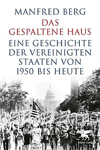 Das gespaltene Haus: Eine Geschichte der Vereinigten Staaten von 1950 bis heute