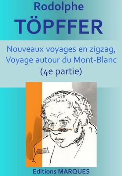 Nouveaux voyages en zigzag, Voyage autour du Mont-Blanc 4
