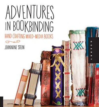 Adventures Bookbinding: Handcrafting Mixed-Media Books: Books