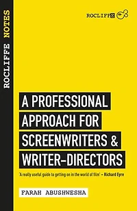 Rocliffe Notes: A Professional Approach To Screenwriting & Filmmaking