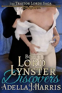 Lord Lynster Discovers: The Traitor Lords Saga, #1