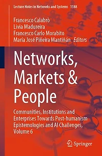 Networks, Markets: Communities, Institutions and Enterprises Towards Post-humanism Epistemologies AI Challenges, Volume 6