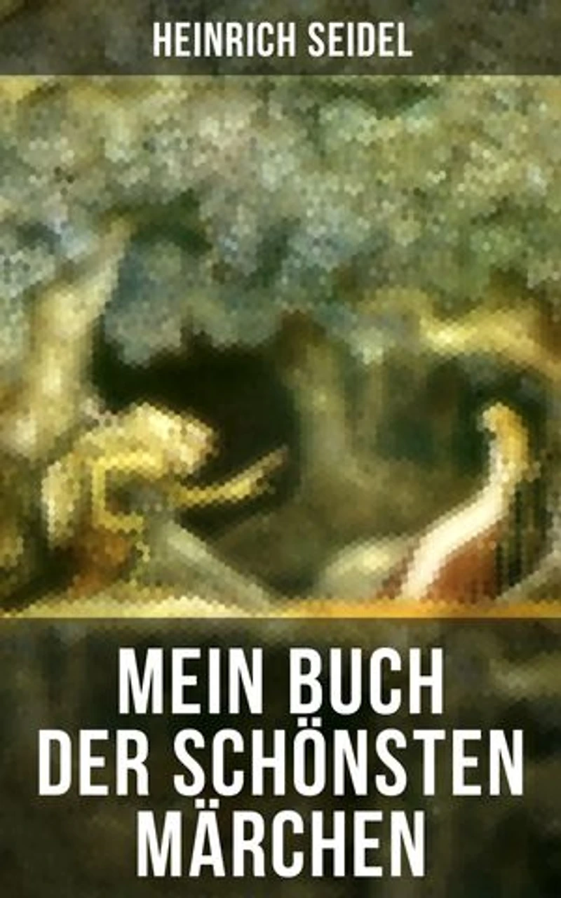 Mein Buch Der Schönsten Märchen: Das Weihnachtsland, Die Schwimmende Insel, Rosenkönig, Hexenmeister, Am See Und Im Schnee, Zwergenwald, Schlangenkönig, Drei Schwestern...