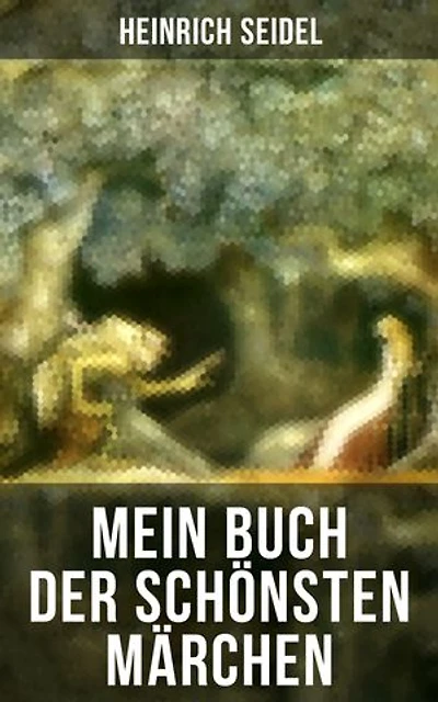 Mein Buch Der Schönsten Märchen: Das Weihnachtsland, Die Schwimmende Insel, Rosenkönig, Hexenmeister, Am See Und Im Schnee, Zwergenwald, Schlangenkönig, Drei Schwestern...
