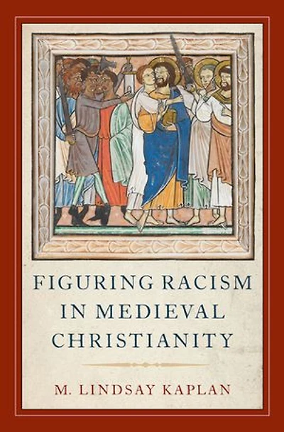 Figuring Racism Medieval Christianity