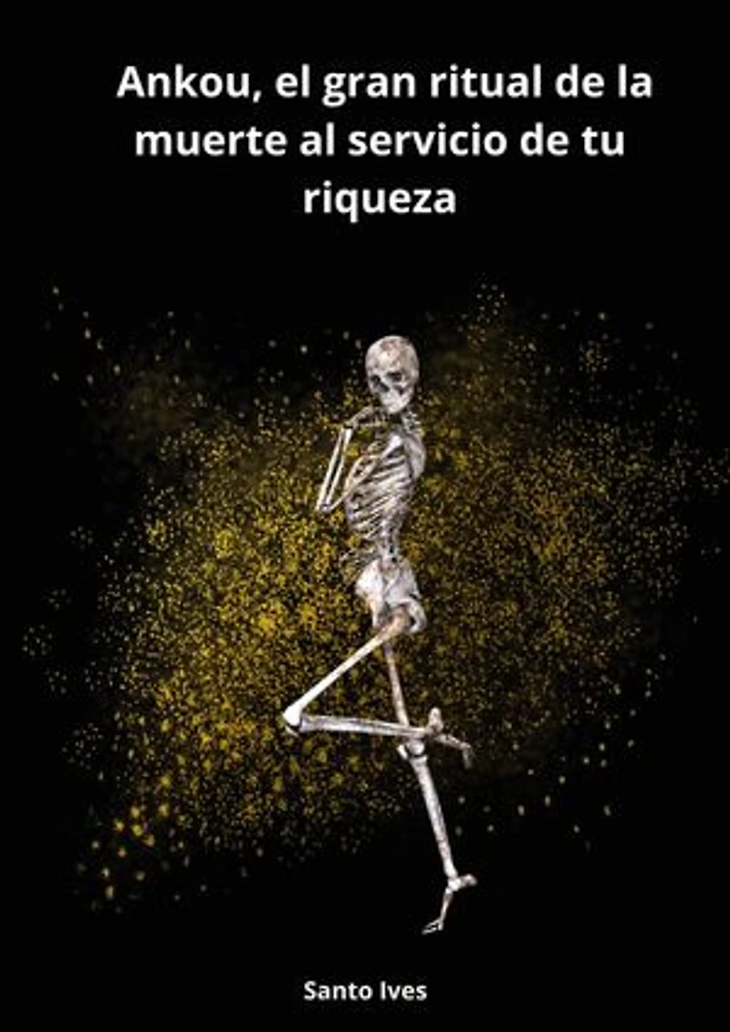 Ankou, el gran ritual de la muerte al servicio de tu riqueza