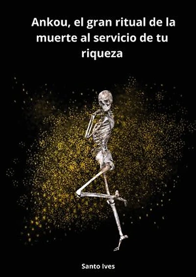 Ankou, el gran ritual de la muerte al servicio de tu riqueza
