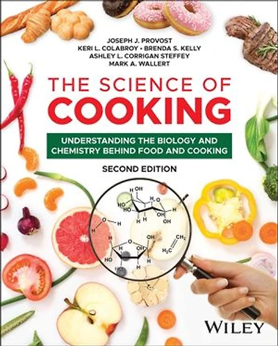 the Science of Cooking: Understanding Biology and Chemistry Behind Food Cooking