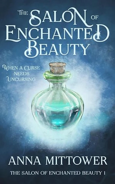 The Salon of Enchanted Beauty: The Salon of Enchanted Beauty, #1