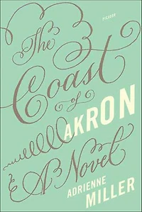 The Coast of Akron: A Novel