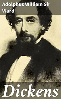 Dickens: Enriched edition. Exploring the Literary Legacy of a Victorian Novelist