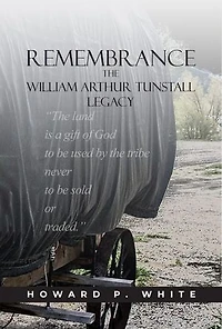 Remembrance: The William Arthur Tunstall Legacy