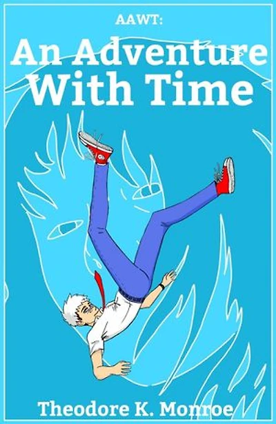 AAWT: An Adventure With Time: An Adventure, #1