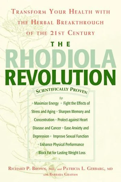 the Rhodiola Revolution: Transform Your Health with Herbal Breakthrough of 21st Century