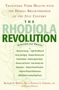 the Rhodiola Revolution: Transform Your Health with Herbal Breakthrough of 21st Century