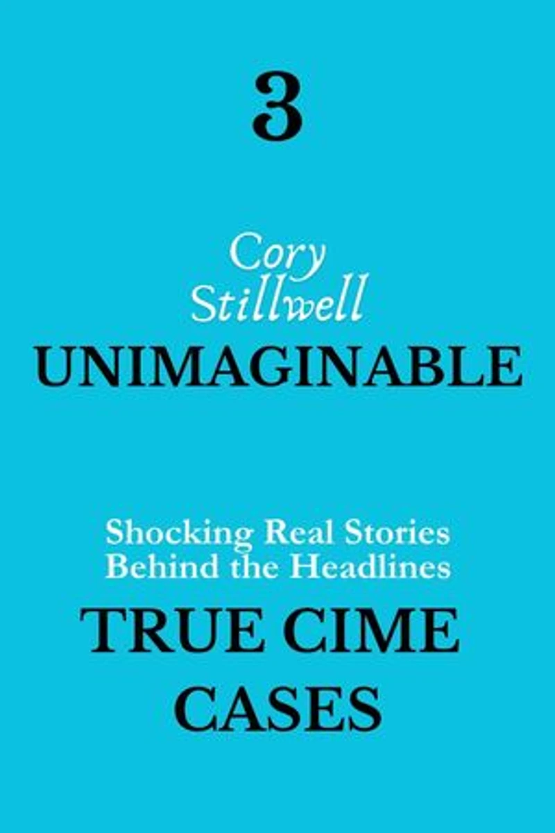3 Unimaginable True Crime Cases