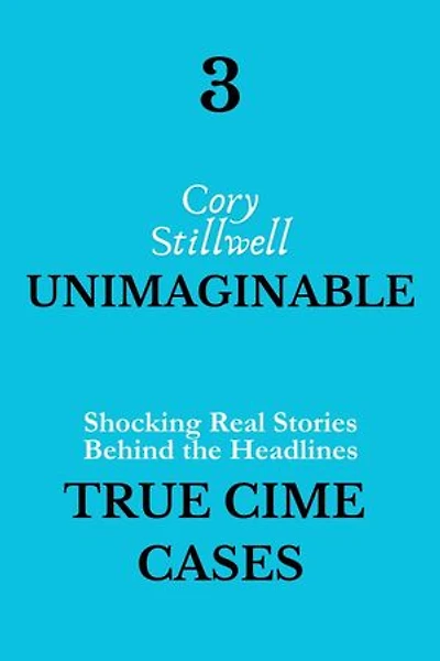 3 Unimaginable True Crime Cases