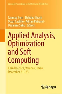 Applied Analysis, Optimization and Soft Computing: ICNAAO-2021, Varanasi, India, December 21-23