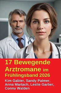 17 Bewegende Arztromane im Frühlingsband 2026