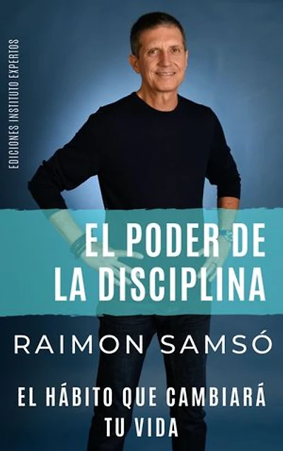 El Poder De La Disciplina: El Hábito que Cambiará tu Vida