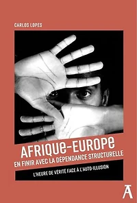 Afrique-Europe: en finir avec la dépendance structurelle