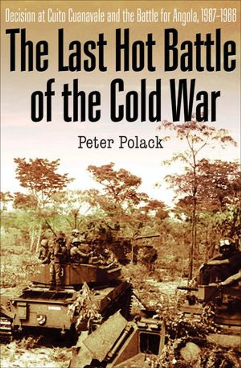 the Last Hot Battle of Cold War: South Africa vs. Cuba Angolan Civil War