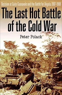 the Last Hot Battle of Cold War: South Africa vs. Cuba Angolan Civil War