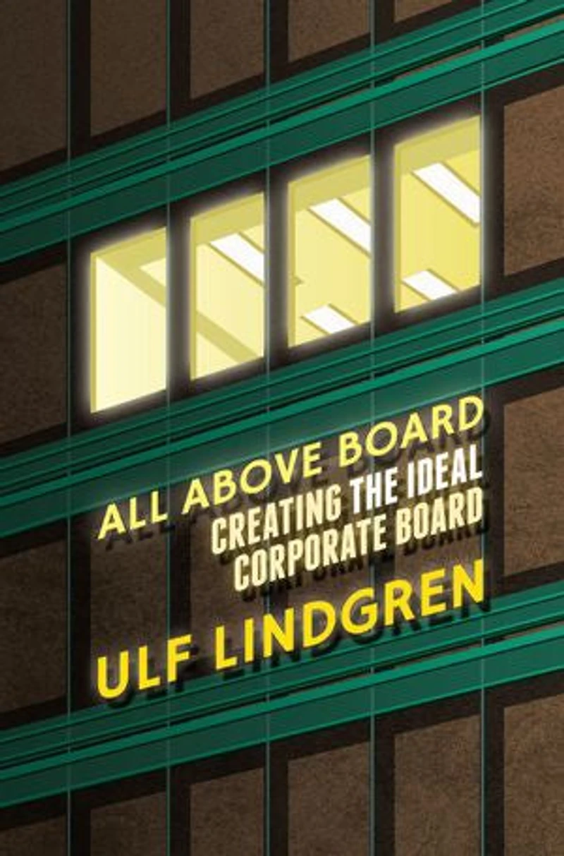 All Above Board: Creating The Ideal Corporate Board