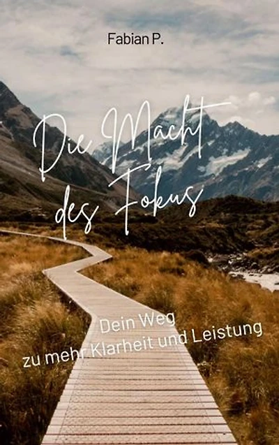 Die Macht des Fokus: Dein Weg zu mehr Klarheit und Leistung