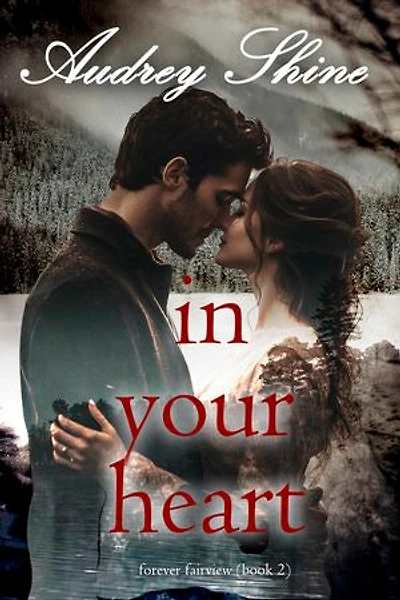 In Your Heart (Forever Fairview—Book 2)