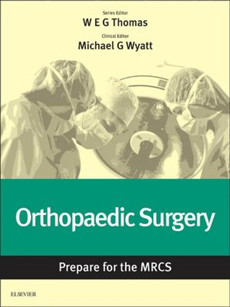 Orthopaedic Surgery: Prepare for the MRCS: Key articles from the Surgery Journal