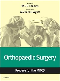 Orthopaedic Surgery: Prepare for the MRCS: Key articles from the Surgery Journal
