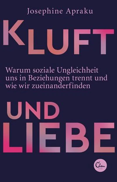 Kluft und Liebe: Warum soziale Ungleichheit uns in Liebesbeziehungen trennt und wie wir zueinanderfinden
