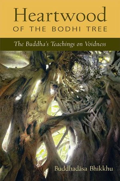 Heartwood of The Bodhi Tree: Buddha's Teaching on Voidness