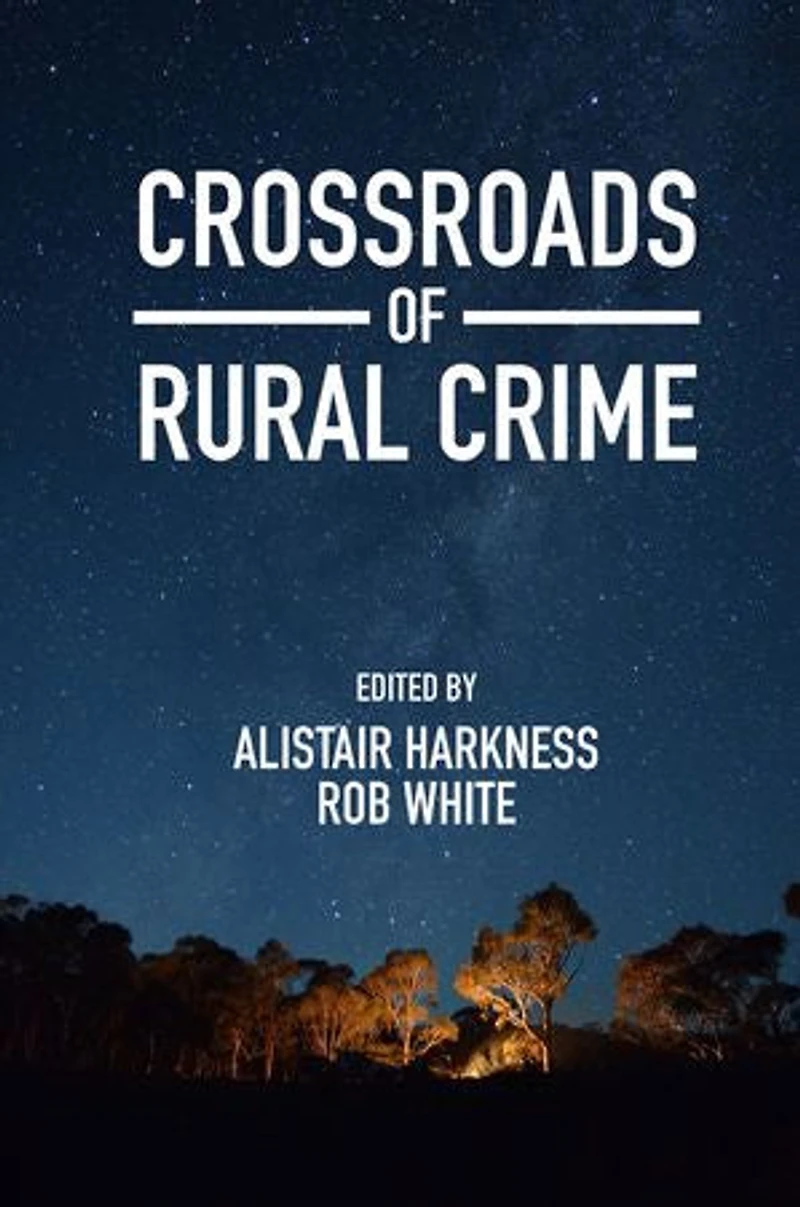 Crossroads of Rural Crime: Representations and Realities Transgression the Australian Countryside