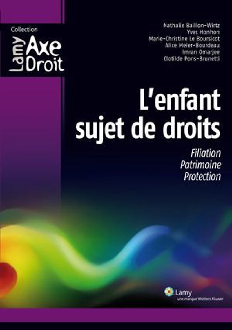 L'enfant sujet de droits: Filiation, patrimoine, protection