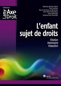 L'enfant sujet de droits: Filiation, patrimoine, protection