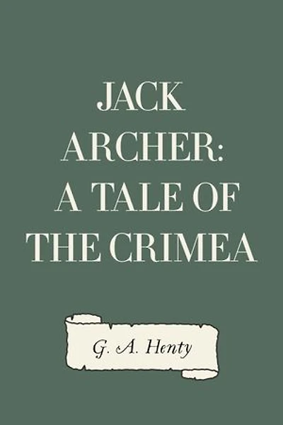 Jack Archer: A Tale of the Crimea