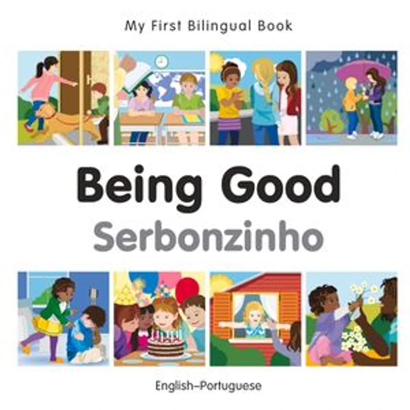 My First Bilingual Book–Being Good (English–Portuguese)