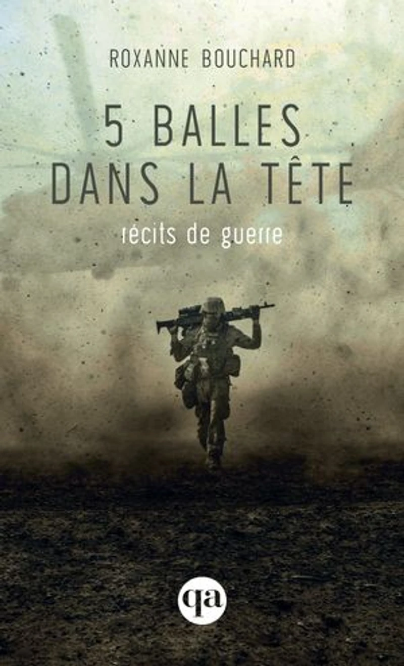 5 balles dans la tête: récits de guerre