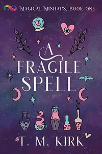 A Fragile Spell: Magical Mishaps, #1