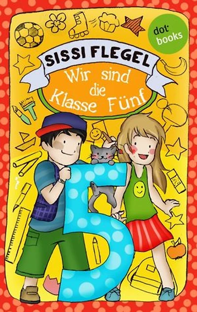 Schülerstreich und Lehrerschreck - Band 3: Wir sind die Klasse Fünf