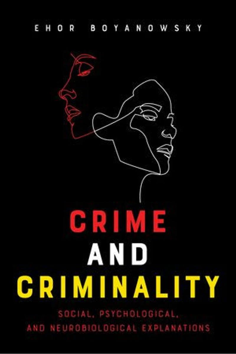 Crime And Criminality: Social, Psychological, Neurobiological Explanations