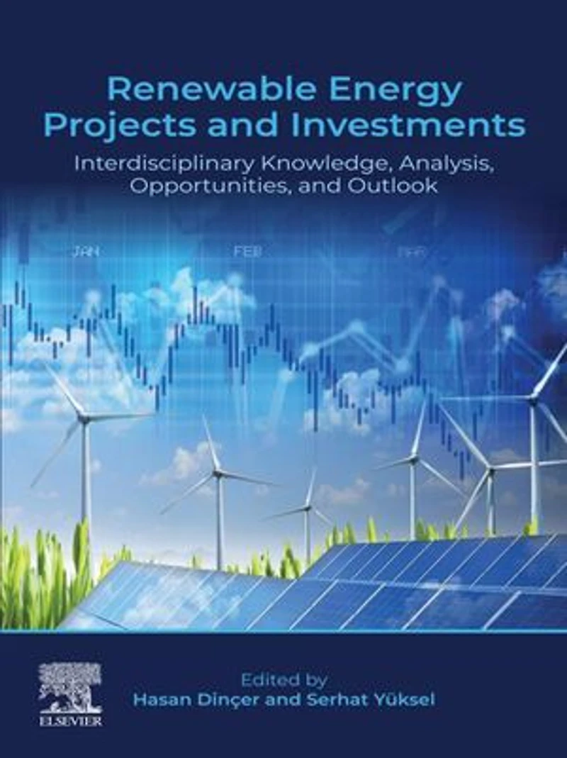 Renewable Energy Projects and Investments: Interdisciplinary Knowledge, Analysis, Opportunities, Outlook