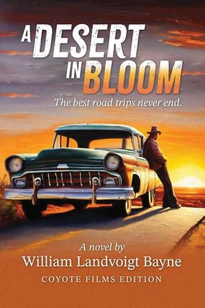 A Desert in Bloom: The best road trips never end.