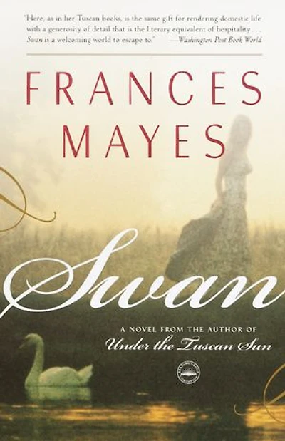 Swan: A Novel from the author of Under Tuscan Sun
