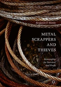 Metal Scrappers and Thieves: Scavenging for Survival Profit