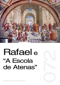 Rafael e “A Escola de Atenas” (Sermão 072)