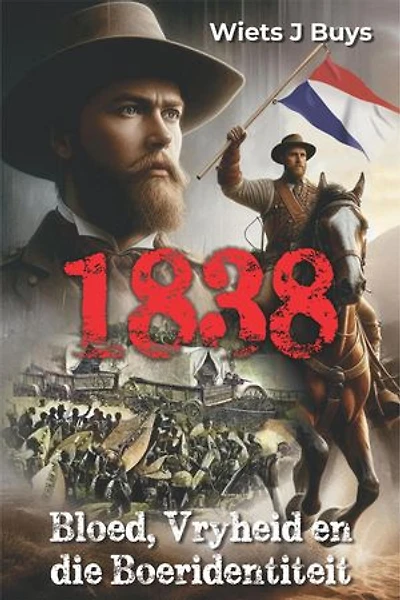1838: Bloed, Vryheid en die Boeridentiteit